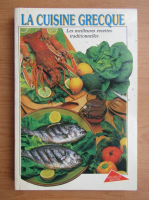 La cuisine grecque. Les meilleures recettes traditionnelles