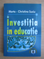 Marta Christina Suciu - Investitia in educatie