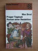 Max Brod - Prager Tagblatt. Roman einer Redaktion