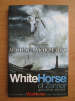 Michael Morpurgo - The white horse of Zennor and other stories
