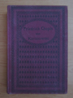 Moritz Karasowski - Friedrich Chopin. Sein Leben und seine Briefe (1877)