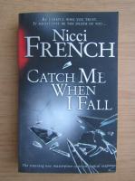 Nicci French - Catch me when I fall