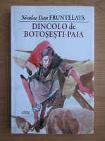 Nicolae Dan Fruntelata - Dincolo de Botosesti-Paia
