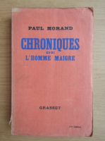 Paul Morand - Chroniques de l'homme Maigre
