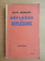 Paul Morand - Reflexes et reflexions