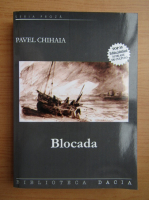 Pavel Chihaia - Blocada