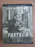 Rene Vallery Radot - Pasteur (volumul 2, 1939)