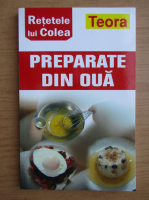 Anticariat: Retetele lui Colea. Preparate din oua