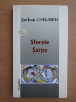 Anticariat: Serban Chelariu - Sferele sarpe