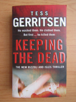 Tess Gerritsen - Keeping the dead