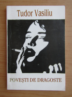 Tudor Vasiliu - Povesti de dragoste