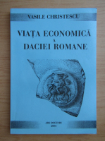 Vasile Christescu - Viata economica a Daciei romane