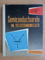 Vasile M. Catuneanu - Semiconductoarele in telecomunicatii