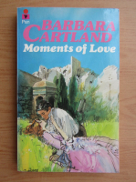 Barbara Cartland - Moments of love