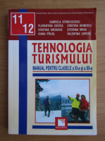 Gabriela Stanciulescu - Tehnologia turismului. Manual pentru clasele a XI-a si a XII-a