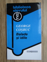 Anticariat: George Cosbuc - Balade si idile 