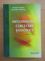 Margareta Dinca - Metodologia cercetarii stiintifice