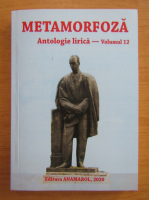Metamorfoza. Antologie lirica (volumul 12)