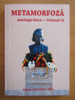Metamorfoza. Antologie lirica (volumul 16)
