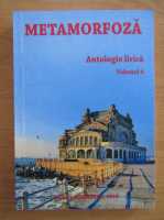 Metamorfoza. Antologie lirica (volumul 4)