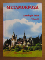 Metamorfoza. Antologie lirica (volumul 5)