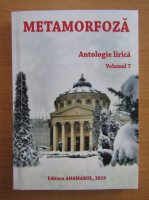 Metamorfoza. Antologie lirica (volumul 7)