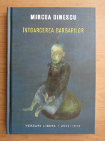 Anticariat: Mircea Dinescu - Intoarcerea barbarilor