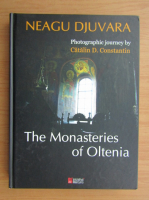 Neagu Djuvara - The monasteries of Oltenia