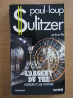 Paul Loup Sulitzer - L'argent du the