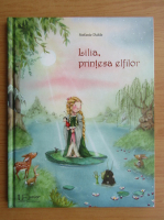 Anticariat: Stefanie Dahle - Lilia, printesa elfilor
