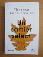Anticariat: Therese Anne Fowler - Un cartier select