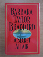 Barbara Taylor Bradford - A secret affair