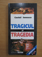Costel Ionescu - Tragicul si tragedia