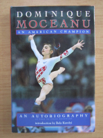 Dominique Moceanu - An american champion. An autobiography