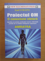 Anticariat: Emil Strainu - Proiectul OM. O conexiune stelara