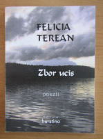 Felicia Terean - Zbor ucis