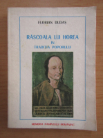 Florian Dudas - Rascoala lui Horea in traditia poporului