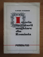 Gavril Scridon - Istoria literaturii maghiare din Romania