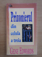 Gene Edwards - Prizonierul din celula a treia