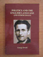 George Orwell - Politics and the english language and other essays