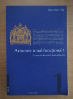 Hans Peter Turk - Armonia tonal-functionala. Armonia diatonica nemodulanta (volumul 1)
