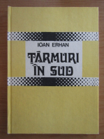 Anticariat: Ioan Erhan - Taramuri in Sud