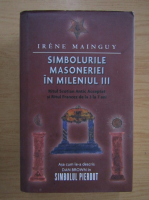 Irene Mainguy - Simbolurile masoneriei in mileniul III