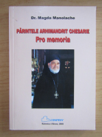 Magda Manolache - Parintele arhimandrit Chesarie. Pro memoria