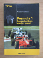 Nicolae Cosmescu - Formula 1. Scena si culisele marilor premii