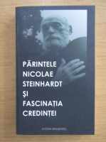 Parintele Nicolae Steinhardt si fascinatia credintei