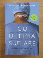 Anticariat: Paul Kalanithi - Cu ultima suflare