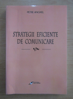 Petre Anghel - Strategii eficiente de comunicare