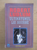 Robert Ludlum - Ultimatumul lui Bourne (volumul 1)