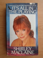 Anticariat: Shirley MacLaine - It's all in the playing